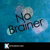 No Brainer (In the Style of DJ Khaled feat. Justin Bieber, Chance the Rapper & Quavo) [Karaoke Version] - Single