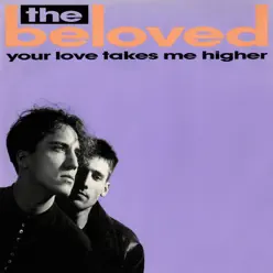 Your Love Takes Me Higher (12" Mixes) - Single - The Beloved