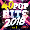 40 POP Hits 2018, Volume 3 - Dynamix Music