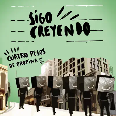 Sigo Creyendo - Single - Cuatro Pesos de Propina