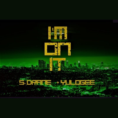 I'm on It (feat. Yulogee) - Single
