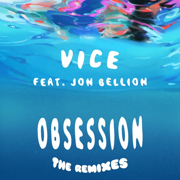 Obsession (feat. Jon Bellion) [The Remixes] - Vice