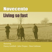 Living so Fast (feat. Danny Gottlieb, John Tropea & Dave Liebman) - Single - Novecento