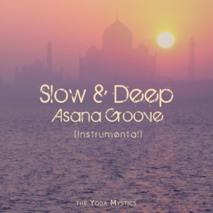 Slow & Deep Asana Groove (Instrumental)