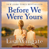 Before We Were Yours (Unabridged) - Lisa Wingate