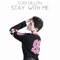Stay with Me - Codi Dillon lyrics