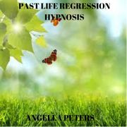 Past Life Regression Hypnosis - Angella Peters