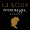 In for the Kill - La Roux lyrics
