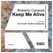Keep Me Alive (Sunburstz Remix) - Roberto Caceres lyrics