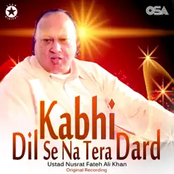 Kabhi Dil Se Na Tera Dard - Single - Nusrat Fateh Ali Khan Kabhi Dil Se Na Tera Dard - Single - Nusrat Fateh Ali Khan