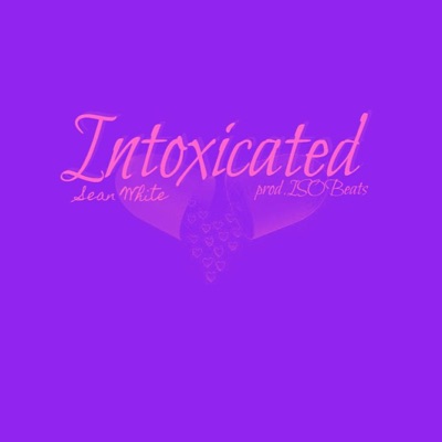 Intoxicated - Single