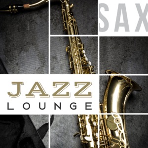 Sax Jazz Lounge: Best Music Selection, Instrumental Background for Relaxation, Romantic Time, Sax Music for Special Moments