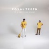 Royal Teeth