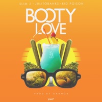 Booty Love (feat. Kid Poison & Julito Banks) - Single - Slim J