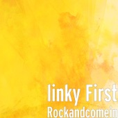 Rock and Come In by Linky First