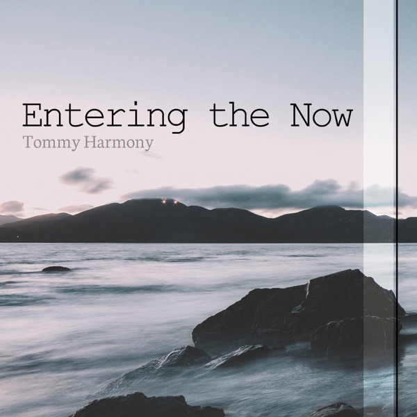 Entering the Now