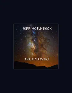 Jeff Hornbeckを聴いたり、ミュージックビデオを鑑賞したり、経歴やツアー日程などを確認したりしましょう！