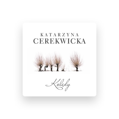 Listen to Katarzyna Cerekwicka, watch music videos, read bio, see tour dates & more!