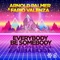Everybody Be Somebody (Extended Mix) - Arnold Palmer & Fabio Valenza lyrics