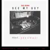 Stream & download See My Guy (feat. Dex Kwasi) - Single