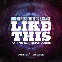 'Like This' VIPS & Remixes - EP - Boombassbrothers & Sanse