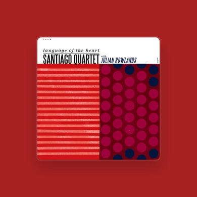 SANTIAGO QUARTET/ROWLANDS