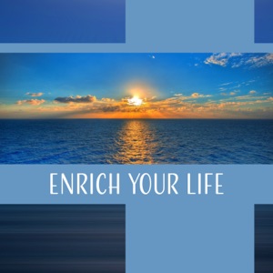 Enrich Your Life