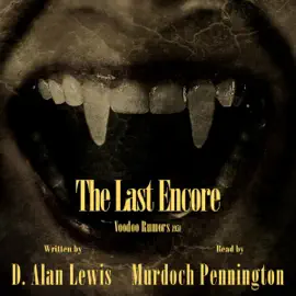 The Last Encore: Voodoo Rumors 1951 (Unabridged)