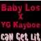 Can Get Lit (feat. YG Kayboe) - Baby Los lyrics