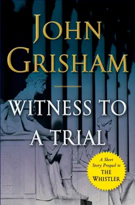 Witness to a Trial: A Short Story Prequel to The Whistler (Unabridged)