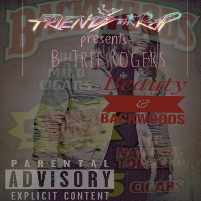 Beauty and Backwoods (feat. B-Tree Rogers) - Single