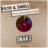 Filth & Smell - Tryna Show Kinda Show