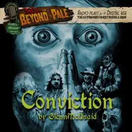 Conviction: Tales from Beyond the Pale: Season 4