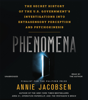 Phenomena - Annie Jacobsen