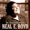 My American Dream - Neal E. Boyd