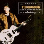 George Thorogood & The Destroyers - Get Back Into Rockin'