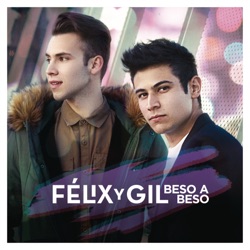 Felix y Gil - Beso a Beso