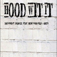 Hood Wit It (feat. Baldacci, Stunt, Richie Makin' Mulla & Locita) - Single - Unleashed