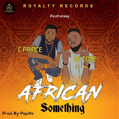 African Something (feat. Cprince & Btone) - Single