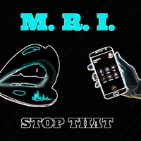 Stop That (M.R.I.) - Single - MRI