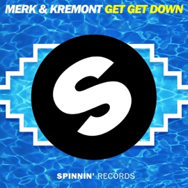 Get Get Down Merk & Kremont