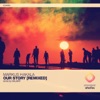 Our Story [Remixed] - Single