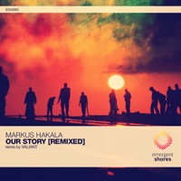 Our Story [Remixed] - Single - Markus Hakala & Valiant