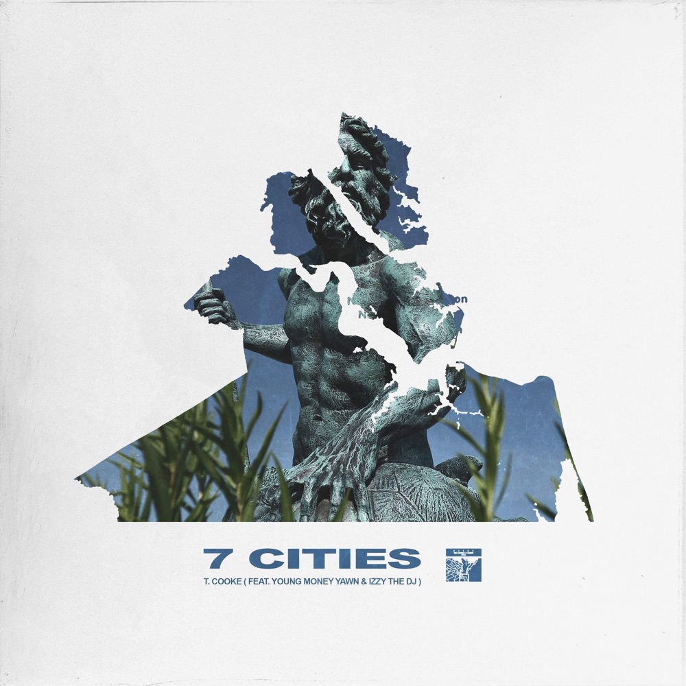 Обложка альбома «7 Cities (feat. Young Money Yawn & Izzy the DJ) - Single» — T.Cooke