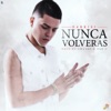 Nunca Volveras - Single