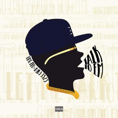 Talk to Em (feat. Omg Flu) - Single