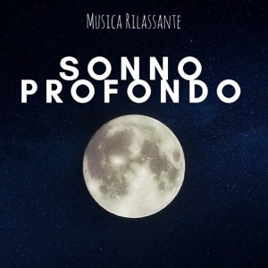 Sonno Profondo: Musica Rilassante New Age per Dormire, Rilassarsi, Trovare la Pace Interiore