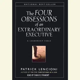 The Four Obsessions of an Extraordinary Executive (Unabridged)