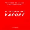 Il Fischio Del Vapore - Francesco De Gregori & Giovanna Marini