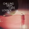 Chilling Vinyl Cafè Lounge, 2018